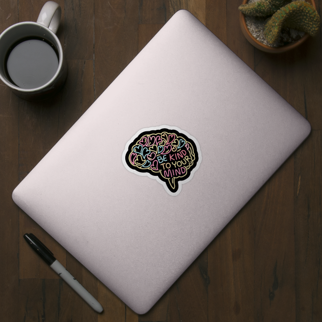 Be Kind To Your Mind Brain Doodle by The WYLD Tribe